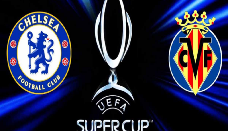 Chelsea – Villarreal, duel for the European Super Cup, possible